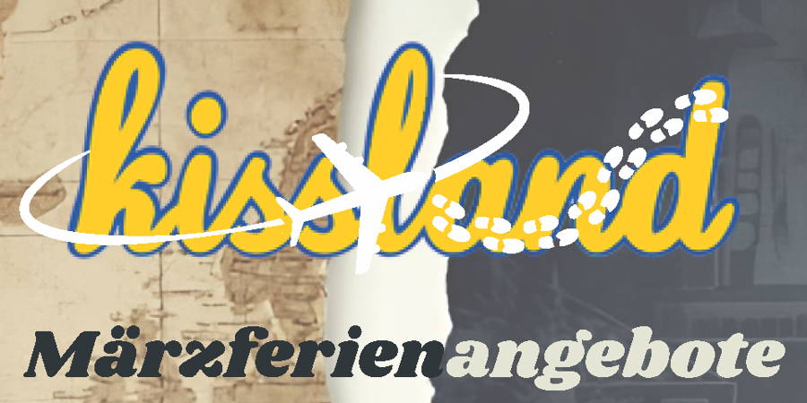 Kissland Ferienangebote im März!