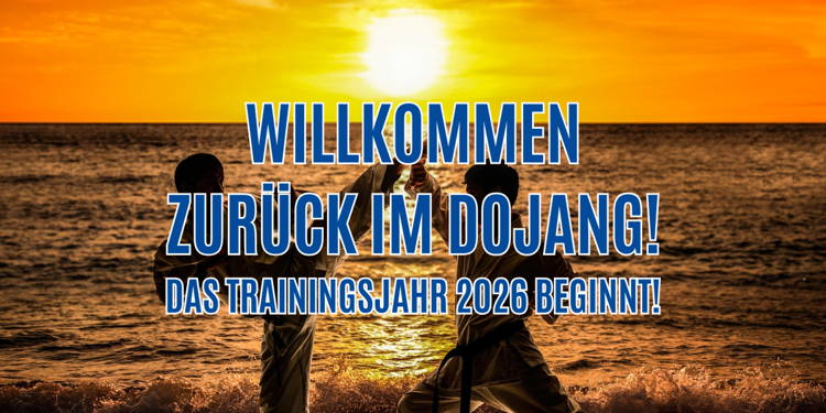 Willkommen zurück im Dojang! Das Trainingsjahr 2026 beginnt!