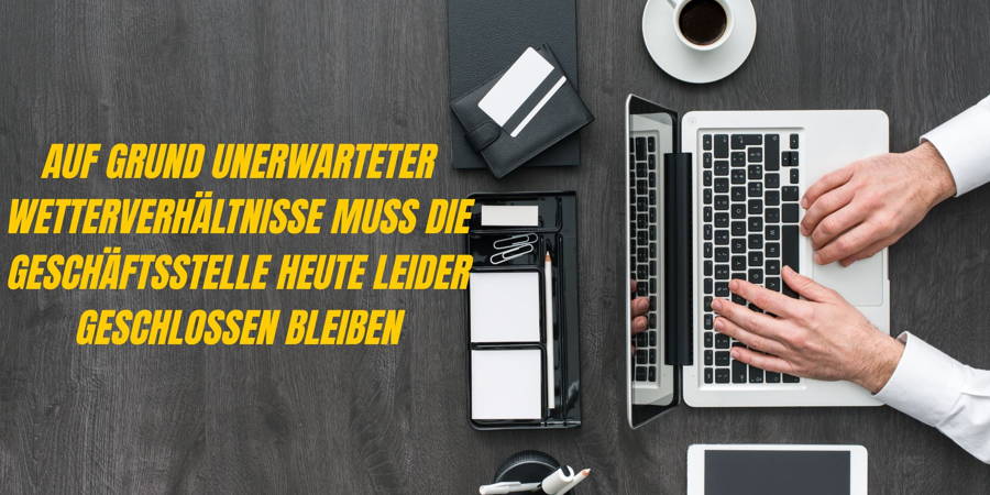 Geschäftsstelle heute geschlossen