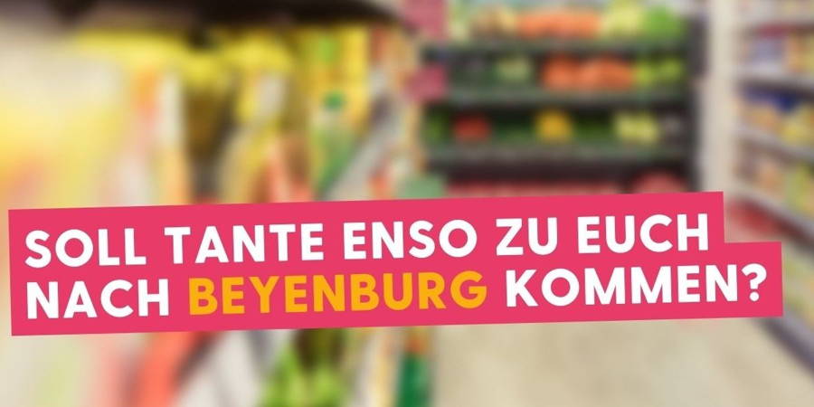 Tante Enso für Beyenburg: Jetzt zählt’s – Gemeinsam zum Supermarkt!