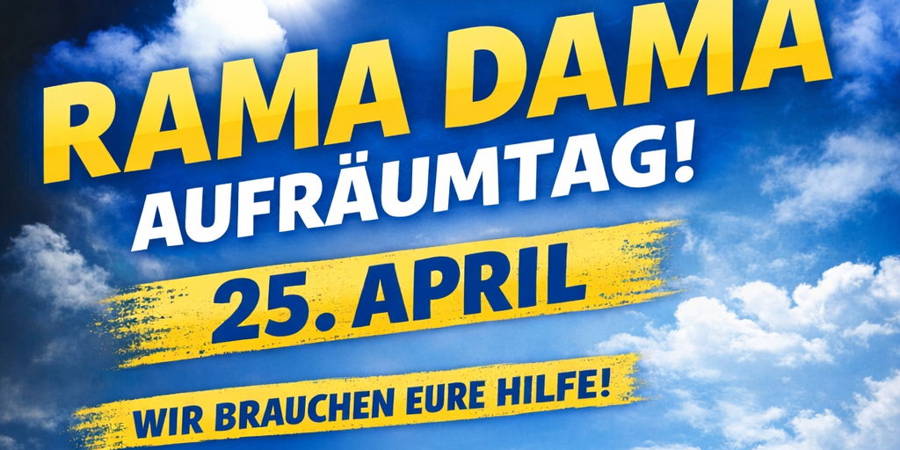 Rama Dama am 25.4.2026- wir brauchen eure Hilfe