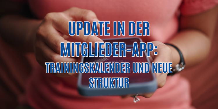 Update in der Mitglieder-App: Trainingskalender und neue Struktur